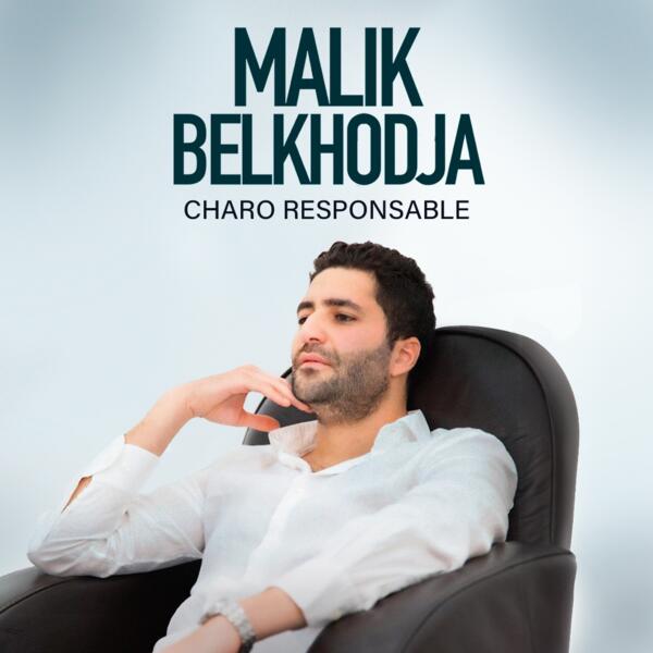 Malik Belkhodja "Charo Responsable"